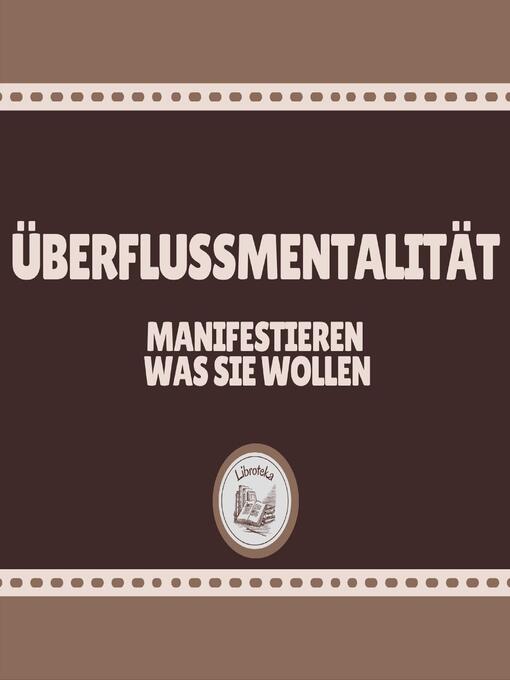 Title details for ÜBERFLUSSMENTALITÄT by LIBROTEKA - Available